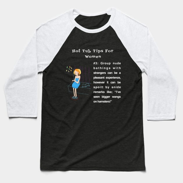 Hot Tub Tips for Women #3 Baseball T-Shirt by Quirky Design Collective